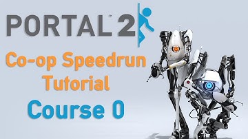 Portal 2 All Main Courses and All Courses Cooperative Speedrun Tutorial: Course 0