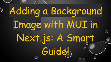 Adding a Background Image with MUI in Next.js: A Smart Guide!