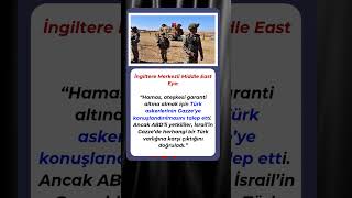 Hamastan Dikkat Çeken Teklif Türk Askeri Gazzede Mi Olacak?