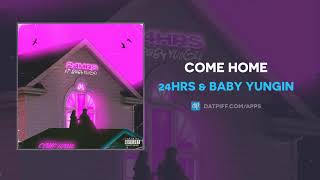 Watch 24hrs Come Home feat Baby Yungin video