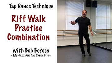Tap Dance Technique -  "Riff Walk Practice Combination" - Bob Boross