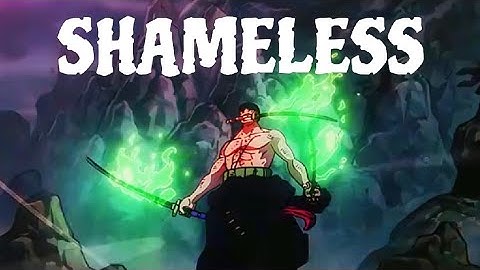The story of Roronoa Zoro ( One Piece ) [ AMV ] - Shameless