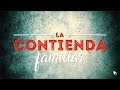 La Contienda Familiar  - Pastor Arturo Muñoz