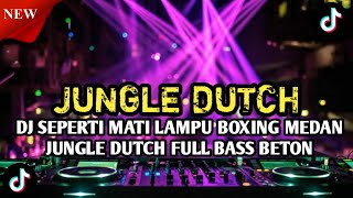 Download Lagu DJ SEPERTI MATI LAMPU BOXING MEDAN JUNGLE DUTCH  FULL BASS BETON MP3