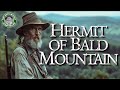 The hermit of big bald mountain documentary