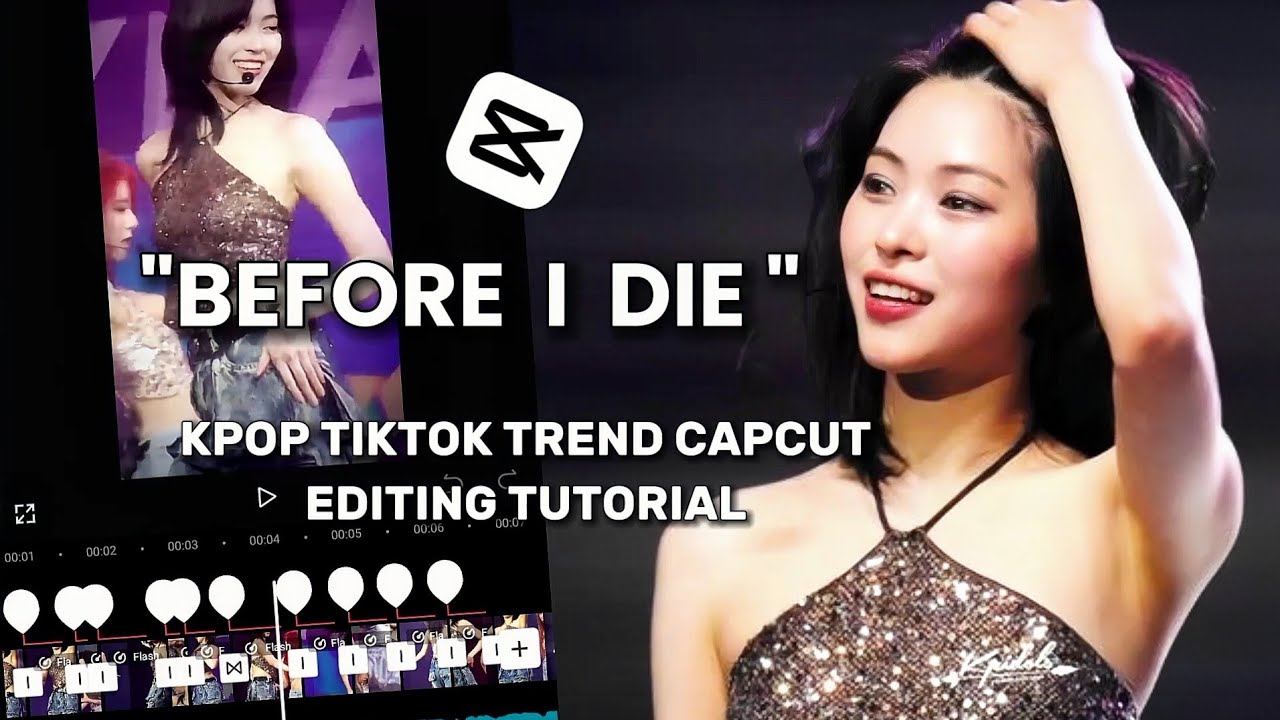 " BEFOR I DIE "Kpop TikTok Trend Capcut Editing Tutorial | Kpop Capcut ...