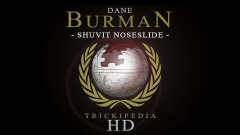 Dane Burman: Trickipedia - Shuvit Noseslide