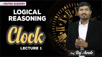CSEET Logical Reasoning | Clock | Lecture (1 of 3) By Prof Raj Awate #cseetlogicalreasoning