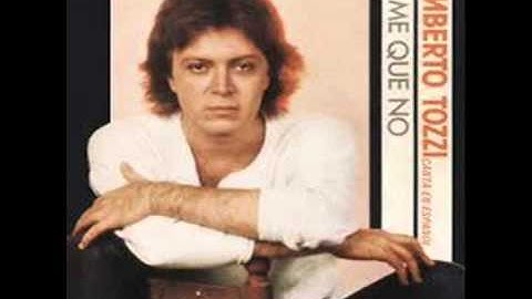 UMBERTO TOZZI   -   Dime Que No