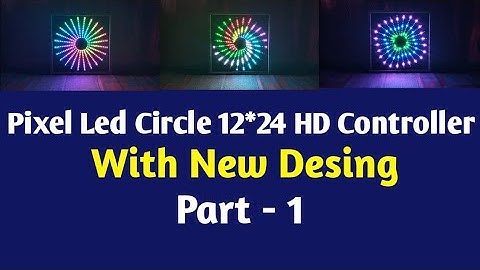 Pixel Led Circle 12*24 HD Controller With New Desing | Part -1 | Pixel Led Circle | Atul Light House