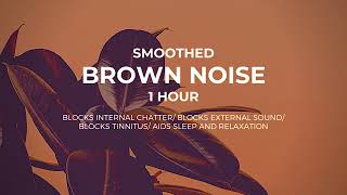 Amazing Brown Noise  1 hour