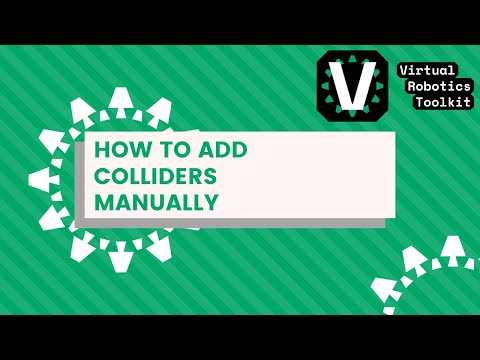 How to Add Colliders Manually | The Virtual Robotics Toolkit