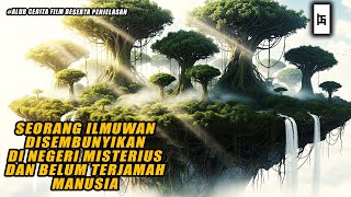 PENEMUAN MEMBUAT, SEORANG ILMUWAN DISEMBUNYIKAN DI NEGERI MISTERIUS  - ALUR CERITA FILM