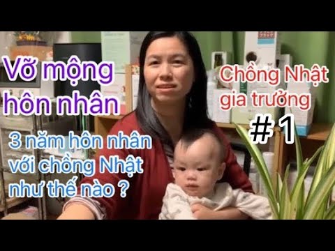 3 NĂM HÔN NHÂN VỚI CHỒNG NHẬT NHƯ THẾ NÀO ? Chồng Nhật gia trưởng ?