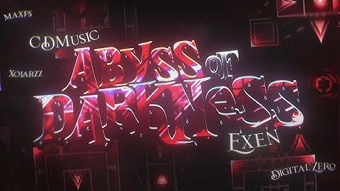 "Abyss of Darkness" 100% (IMPOSSIBLE DEMON) By Exen & More [FIRST VICTOR]