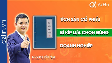 Chiến lược Tích sản cổ phiếu - Bí kíp lựa chọn đúng mã chứng khoán |AzFin
