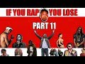 If You rap You Lose (Part 11) 🔪