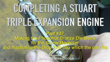 COMPLETING A STUART TRIPLE EXPANSION ENGINE - PART #37