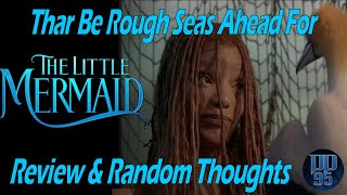 Disney's The Little Mermaid - A Quick Review & Random Thoughts - Possible Spoilers