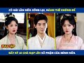 Mệnh Nợ Kiếp Trước | Cô gái lần nữa sống lại, nàng thề không để bất kỳ ai chà đạp lên số phận mình