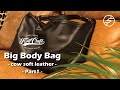 【レザークラフト】ビッグボディバッグ　-前編-【Leather Craft】Big Body Bag　-part 1-