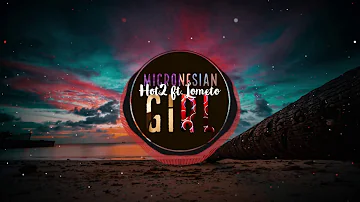 Hot2 ft. Lometo - Micronesian Girl (DJ Nex Tropical CookHouse 2017)