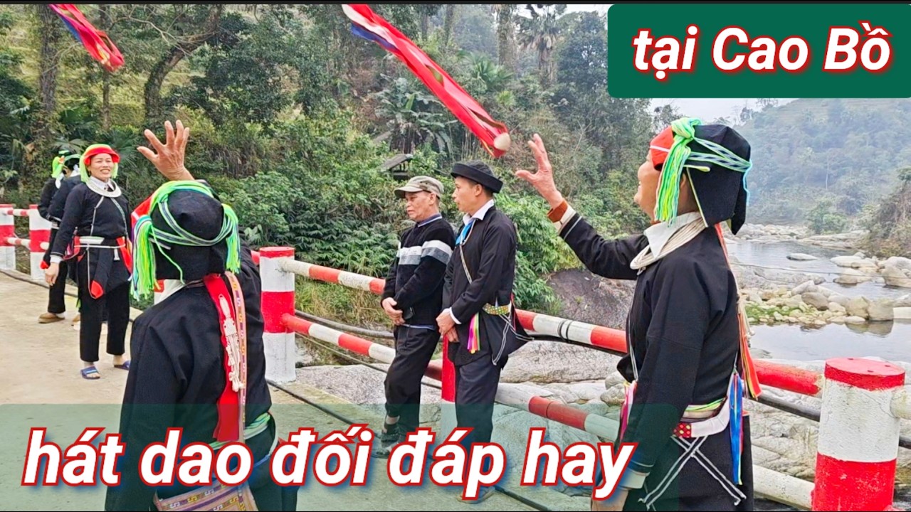 Hát dao đối đáp hay , chơi xuân năm mới tại cảnh đẹp xã Cao Bồ
