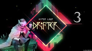 Hyper Light Drifter | TH | MP | 3#