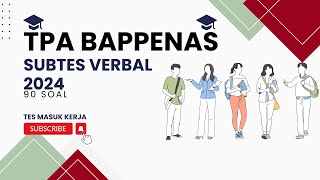 PEMBAHASAN SOAL TPA BAPPENAS 90 SOAL SUBTES VERBAL 2024 | PAPS UGM, UPDA ITB,TPKA ITS, DLL.