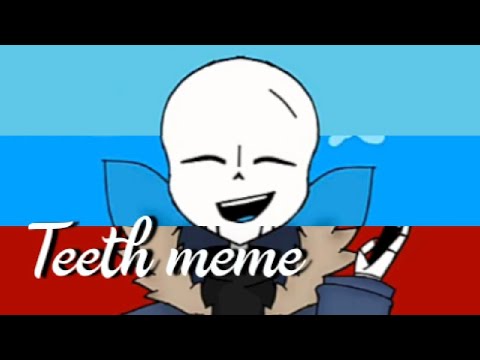 Teeth meme / Undertale AU (OLD)