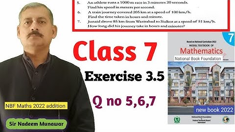 Class 7 Exercise 3.5 Q no 5 , 6  , 7 Ex 3.5 Time  Speed Distance NBF Maths Sir Nadeem Munawar