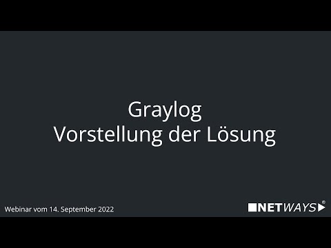 Webinar: Graylog - Vorstellung der Lösung (Webinar vom 14. September 2022) @netways