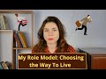 My Role Model Essay: Choosing the Way To Live Your Life