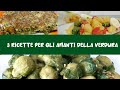 3 Ricette Per Gli Amanti  Della Verdura 🥬🥗