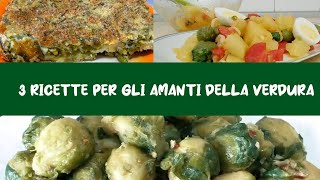 3 Ricette Per Gli Amanti  Della Verdura 🥬🥗