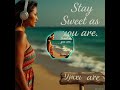 Stay Sweet As You Are Reggae Version