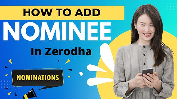 How to add a nominee in Zerodha