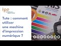 [Les Tutos AFIFOR] : Utiliser une machine d'impression numérique