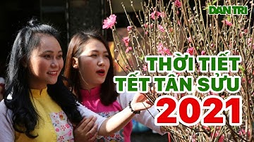 Thời Tiết Trên Cả Nước Dịp Tết Tân Sửu 2021 | Tin Tức Việt Nam #15