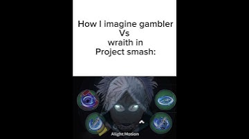 How I imagine gambler vs wraith in Project Smash: