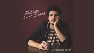 Video thumbnail of "Brian Dunne - Better Late"