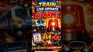 Train Live Update & Alarm 🚨 | Real‑Time Train Status Alerts!
