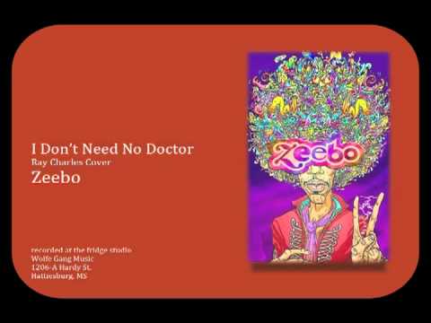 Zeebo I Don't Need No Doctor (Ray Charles cover)