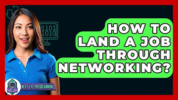 How To Land A Job Through Networking? - Next LVL Programming