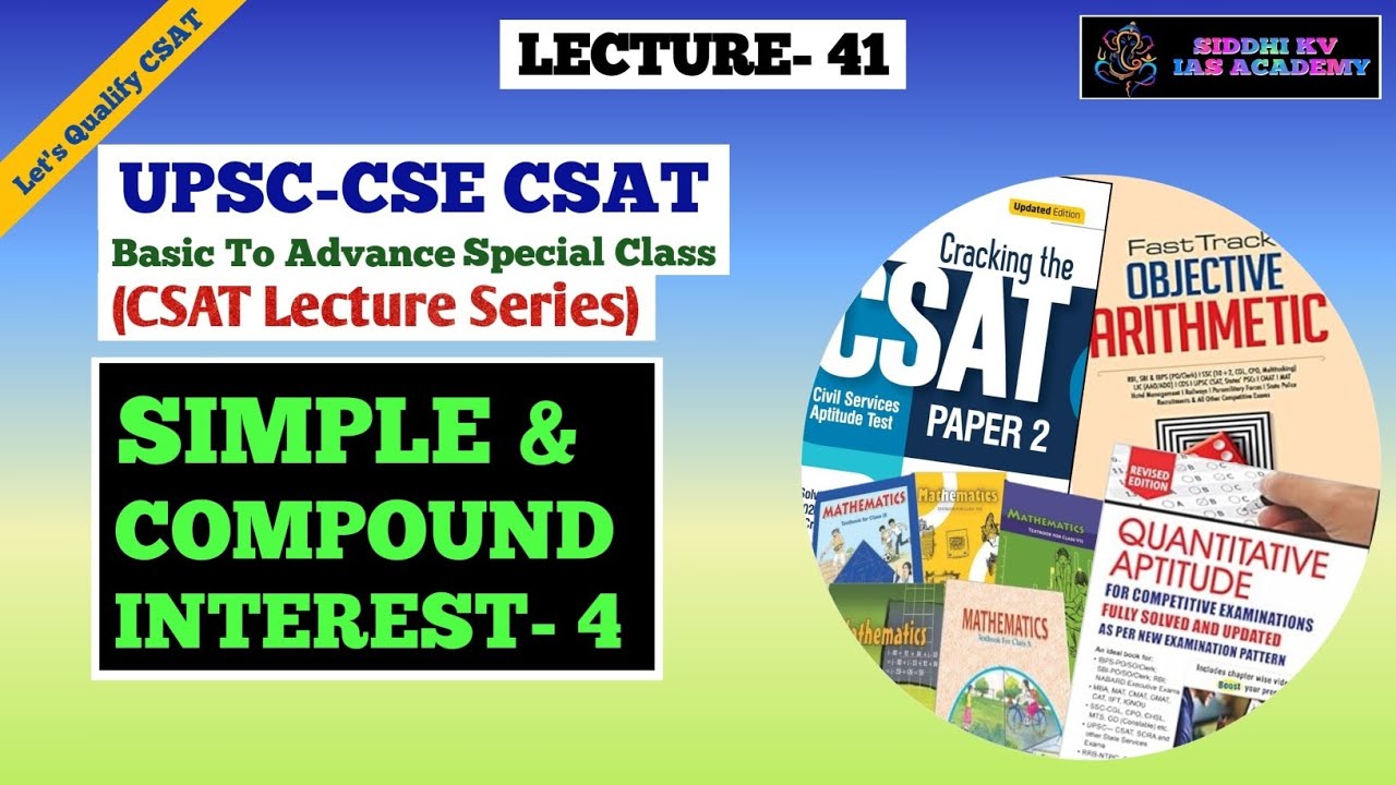 UPSC CSAT Lecture 41: SIMPLE AND COMPOUND INTEREST-4 |Master Concepts & Shortcuts| 