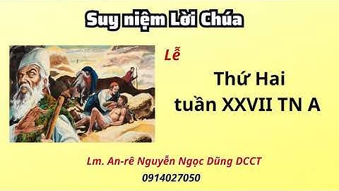 Suy niệm Lời Chúa thứ hai tuần XXVII thường niên A 09.10.2023