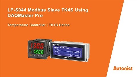 Autonics Tutorial : LP-S044 Modbus Slave TK4S Using DAQMaster Pro