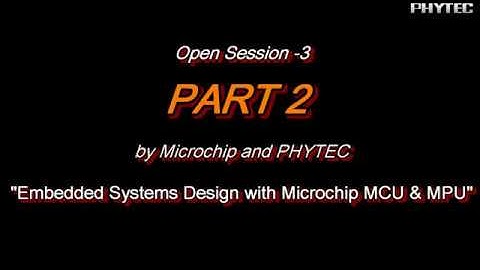Open Session 3 Embedded Systems Design with Microchip MCU & MPU   PART 2