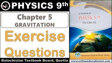 Exercise Questions | Physics 9th | Chapter 5 | Gravitation | Balochistan Textbook Board Quetta | SLO