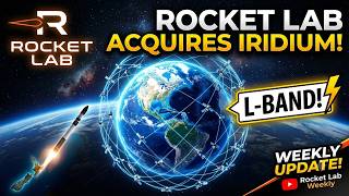 Rocket Lab acquires Iridium | Rocket Lab Weekly 141